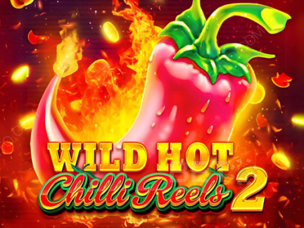 Wild Hot Chilli Reels 2 نسخة تجريبية