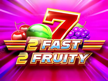 2 Fast 2 Fruity نسخة تجريبية